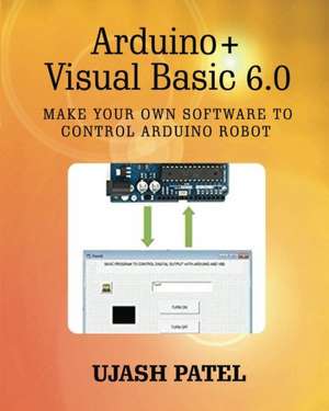 Arduino + Visual Basic 6.0 de MR Ujash G. Patel