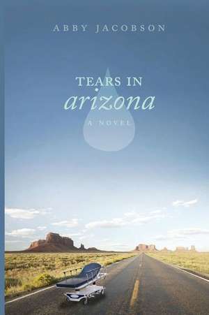 Tears in Arizona de Abby Jacobson