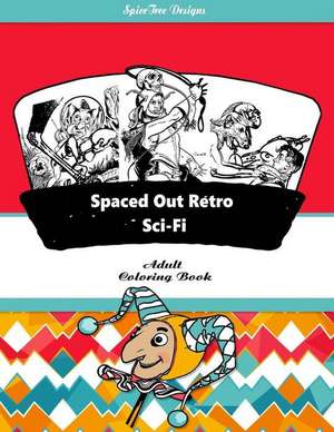 Spaced Out Retro Sci-Fi Adult Coloring Book de Jacqueline Edwards