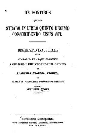 de Fontibus Quibus Strabo in Libro Quinto Decimo Conscribendo Usus Sit de August Vogel