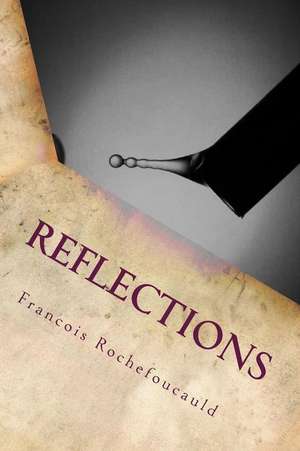 Reflections de Francois Duc de La Rochefoucauld