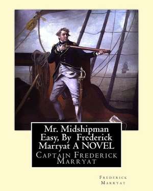 Mr. Midshipman Easy, by Frederick Marryat a Novel de Frederick Marryat