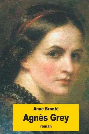 Agnes Grey de Anne Bronte