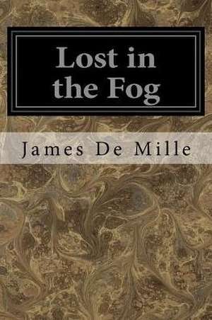 Lost in the Fog de James De Mille