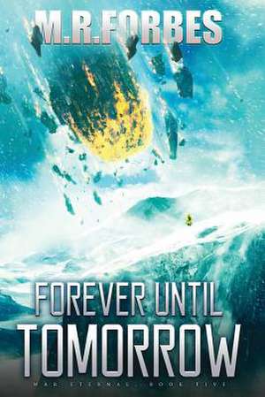 Forever Until Tomorrow de M. R. Forbes