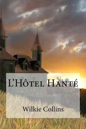 L'Hotel Hante de Wilkie Collins