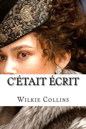 C'Etait Ecrit de Wilkie Collins