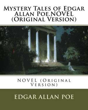 Mystery Tales of Edgar Allan Poe.Novel (Original Version) de Edgar Allan Poe