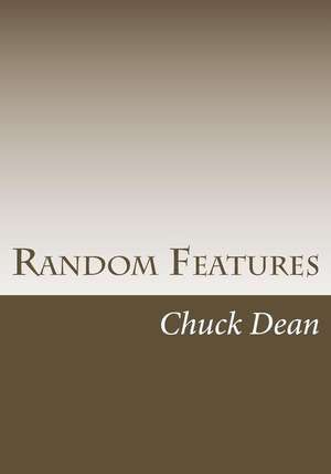 Random Features de Chuck Dean