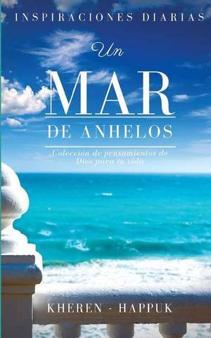 Un Mar de Anhelos de Kheren Happuk