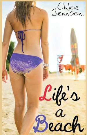 Life's a Beach de Chloe Jennson