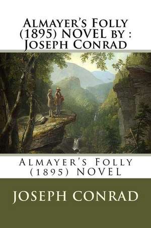 Almayer's Folly (1895) Novel by de Joseph Conrad