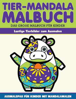 Malbuch Lustige Tiermandalas Malbuch Fuer Kinder de Das Mandala- Design- Team