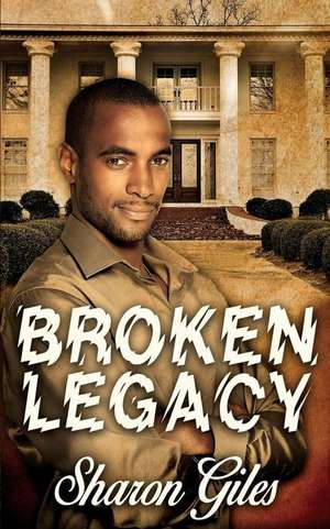 Broken Legacy de Sharon Watts Giles