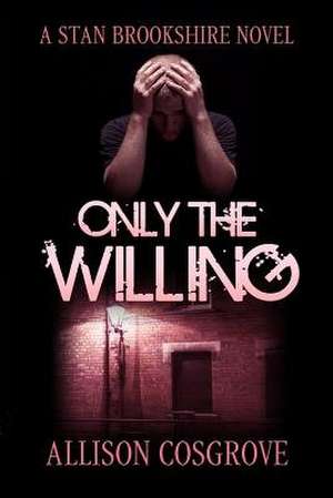 Only the Willing de MS Allison Cosgrove