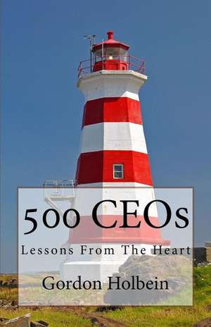 500 Ceos de Gordon Holbein Ph. D.