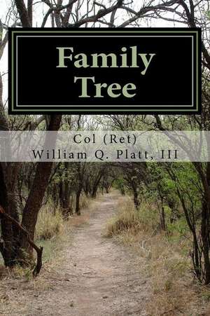 Family Tree de Platt III, Col (Ret) W. Q.