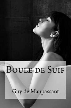 Boule de Suif de Guy De Maupassant