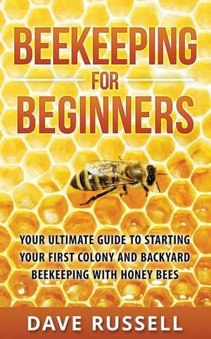 Beekeeping for Beginners de Dave Russell