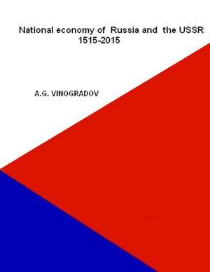 National Economy of Russia and the USSR 1515-2015 de A. G. Vinogradov