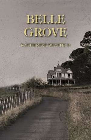 Belle Grove de Katherine Winfield