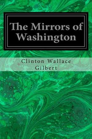 The Mirrors of Washington de Clinton Wallace Gilbert