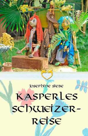 Kasperles Schweizerreise de Josephine Siebe