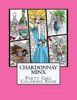 Chardonnay Minx - Party Girl de Collette Renee Fergus