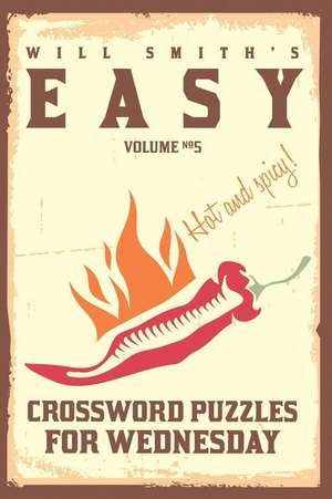 Will Smith Easy Crossword Puzzles for Wednesday ( Vol. 5) de Will Smith