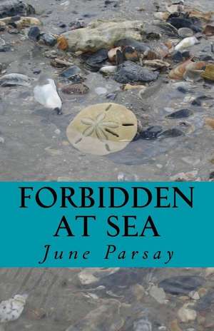 Forbidden at Sea de June Parsay