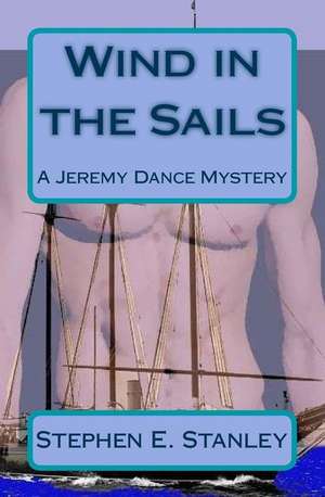 Wind in the Sails de Stephen E. Stanley