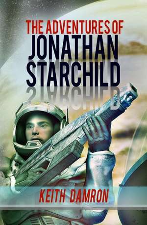 The Adventures of Jonathan Starchild de Keith Damron