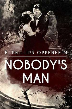 Nobody's Man de E. Phillips Oppenheim