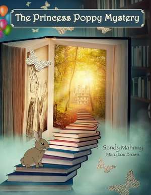 The Princess Poppy Mystery de Sandy Mahony