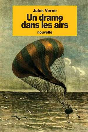 Un Drame Dans Les Airs de Jules Verne