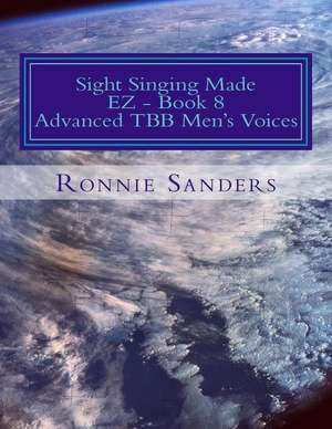 Sight Singing Made EZ Book 8 de Sanders, Dr Ronnie