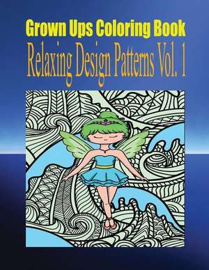 Grown Ups Coloring Book Relaxing Design Patterns Vol. 1 Mandalas de Virginia Frew