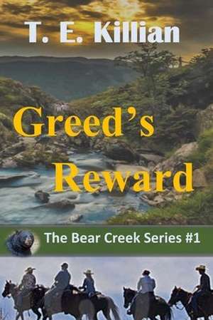 Greed's Reward de T. E. Killian