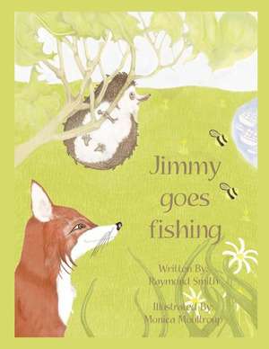 Jimmy Goes Fishing de Raymond E. Smith