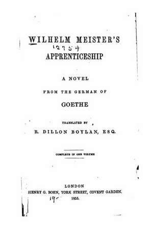 Wilhelm Meister's Apprenticeship, a Novel de Johann Wolfgang von Goethe