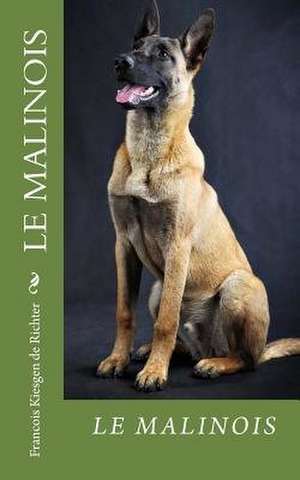 Le Malinois de Francois Kiesgen De Richter