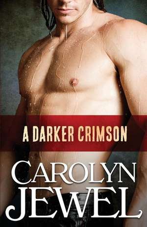 A Darker Crimson de Carolyn Jewel