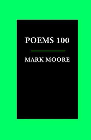 Poems 100 de Mark Moore