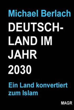 Deutschland Im Jahr 2030 de Michael Berlach