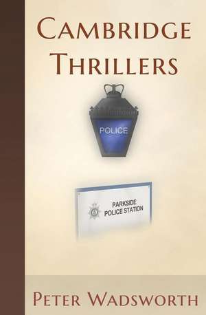 Cambridge Thrillers de MR Peter Wadsworth