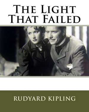 The Light That Failed de MR Rudyard Kipling