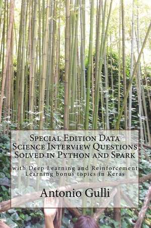 Special Edition Data Science Interview Questions Solved in Python and Spark de Antonio Gulli