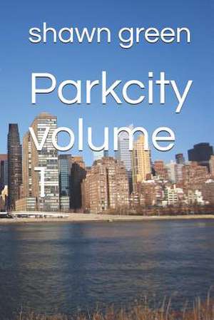 Parkcity Volume 1 de Shawn Green