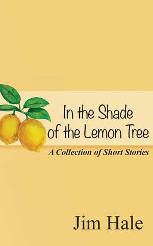 In the Shade of the Lemon Tree de Jim Hale