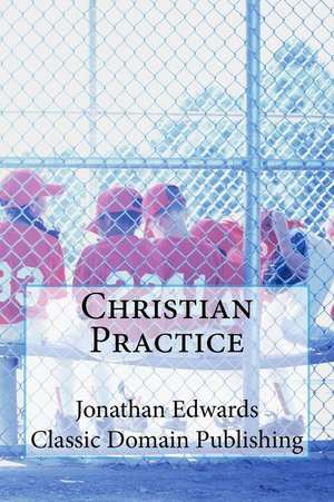 Christian Practice de Jonathan Edwards